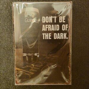 FUN GUINNESS "Don't Be Afraid of the Dark" Metal Bar Sign Arthur Guinness